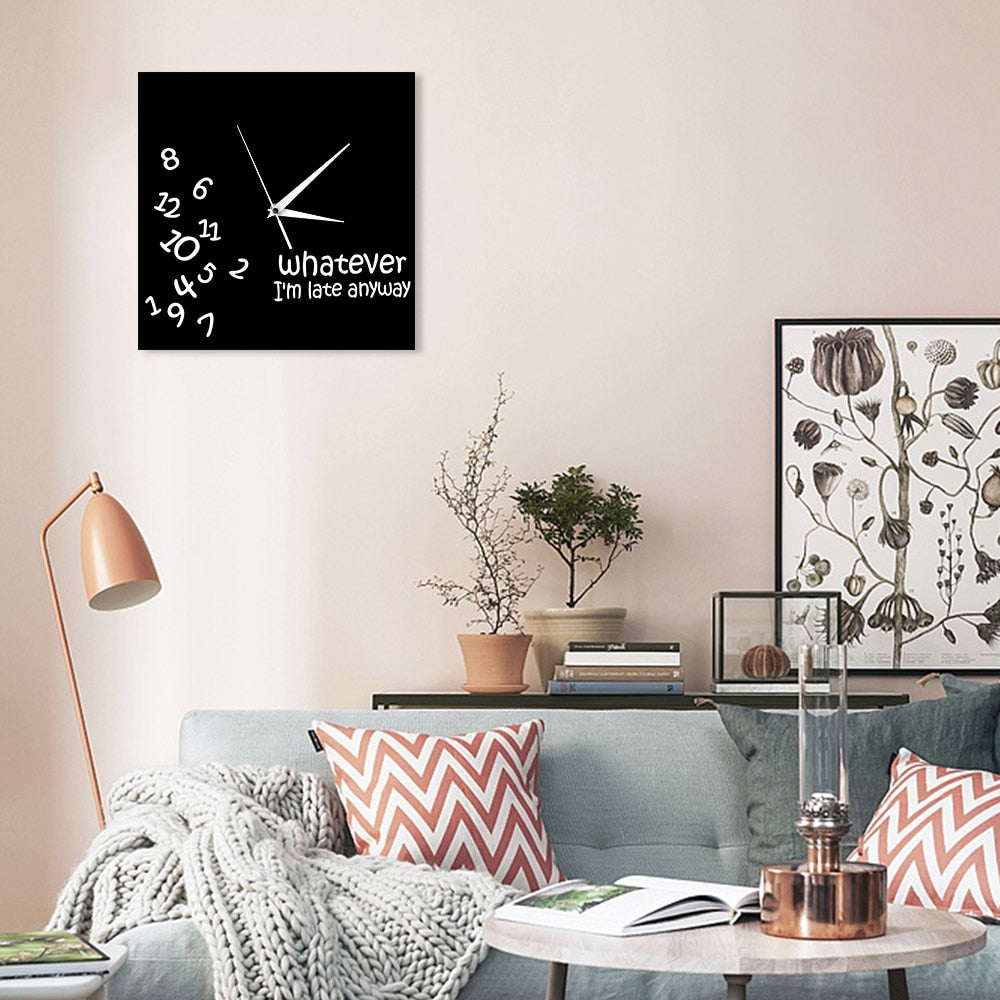 Analog Square Wall Clock - "Whatever I'm Late Anyway" by HitMyNeed