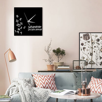 Analog Square Wall Clock - "Whatever I'm Late Anyway" by HitMyNeed