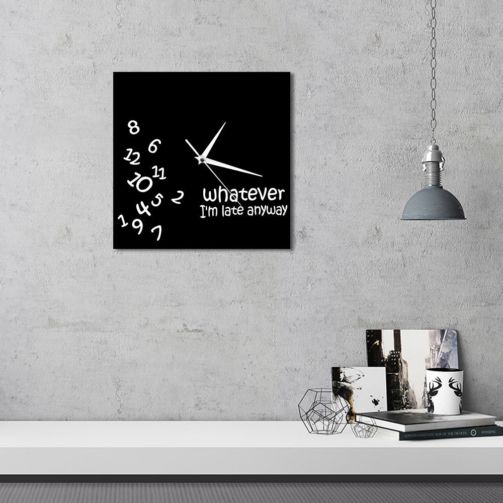 Analog Square Wall Clock - "Whatever I'm Late Anyway" by HitMyNeed