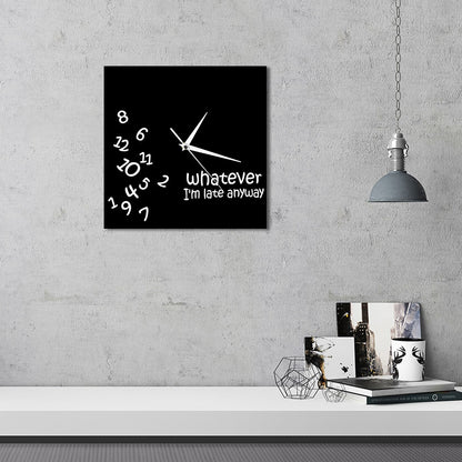 Analog Square Wall Clock - "Whatever I'm Late Anyway" by HitMyNeed