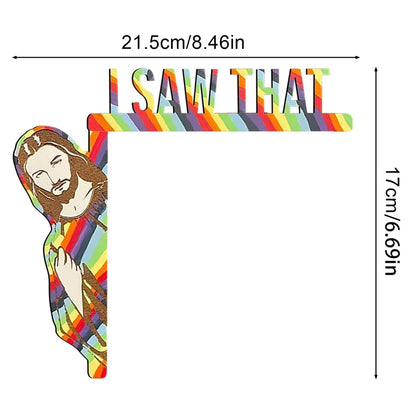 Funny Jesus I Saw That Wooden Door Hanger Sign by HitMyNeed