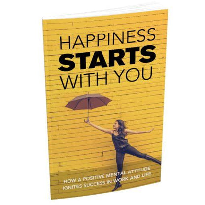 Happiness Starts With You Positive Attitude Ebook by HitMyNeed