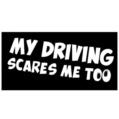 My Driving Scares Me Too Funny Car Window Decal by HitMyNeed