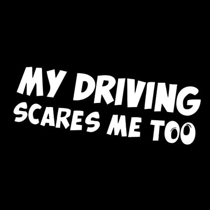My Driving Scares Me Too Funny Car Window Decal by HitMyNeed