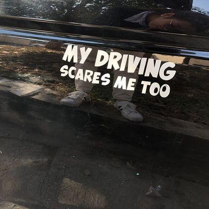 My Driving Scares Me Too Funny Car Window Decal by HitMyNeed